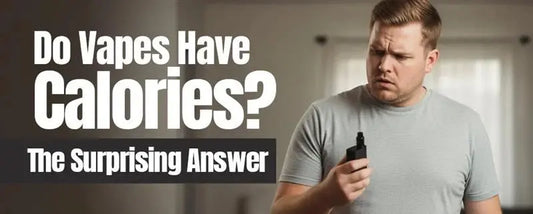 Do Vapes Have Calories? How Vaping Affects Body Weight